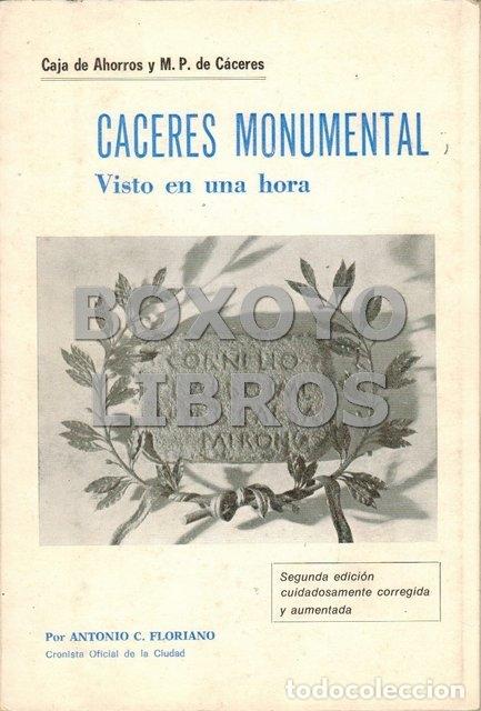 Libros de segunda mano: FLORIANO CUMBRE&Ntilde;O, Antonio C. C&aacute;ceres Monumental. Visto en una hora