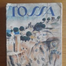Libros de segunda mano: TOSSA / JOAN ALAVEDRA / ILUSTRACIONES JAUME PLA / EDIT. ORBIS / 1954. Lote 96479867