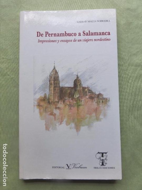 Second hand books: DE  PERNANBUCO A SALAMANCA. C&Eacute;SAR MALTA SOBRERA. ED VERBUM, 2009. 167 PAGS