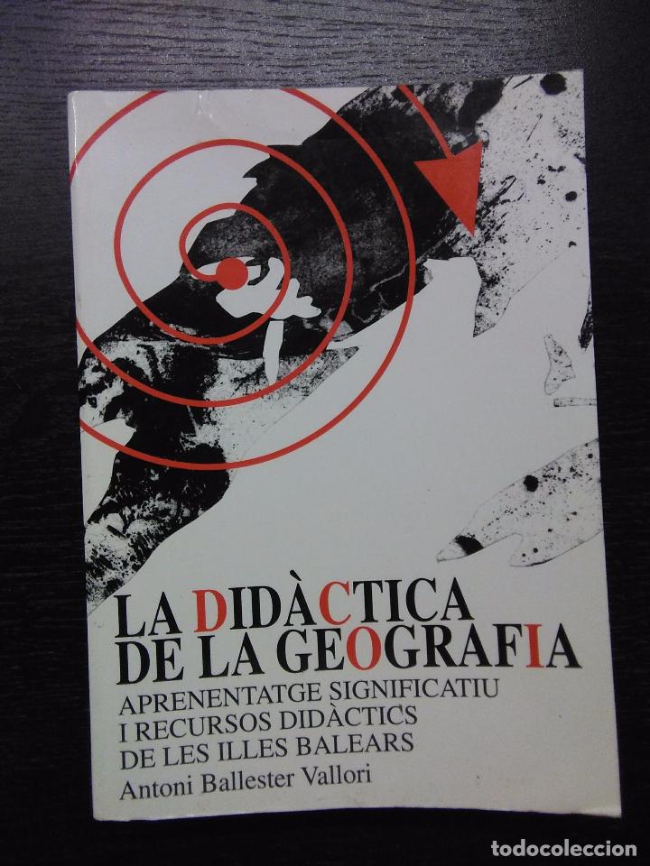 Libros de segunda mano: LA DIDACTICA DE LA GEOGRAFIA, BALLESTER VALLORI, ANTONI, 1999