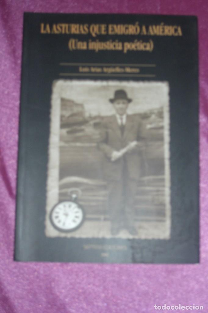 Libros de segunda mano: LA ASTURIAS QUE EMIGRO A AMERICA ARGUELLES MERES MAP5 6
