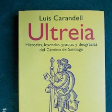 Libros de segunda mano: ULTREIA - CAMINO DE SANTIAGO-LUIS CARANDELL
