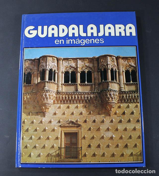 Libri di seconda mano: GUADALAJARA EN IMAGENES, CAJA DE AHORROS ZARAGOZA 1980 TAPA DURA MUY IUSTRADO 111 PAGINAS