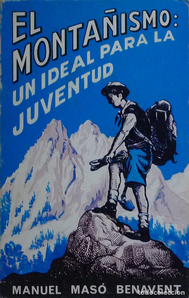 Libros de segunda mano: (Pa&iacute;s Valenci&agrave;) (Alcoy)  EL MONTA&Ntilde;ISMO: UN IDEAL PARA LA JUVENTUD - Manuel MAS&Oacute; BENAVENT