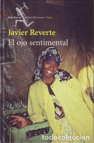 Libros de segunda mano: REVERTE, JAVIER: EL OJO SENTIMENTAL - Foto 1