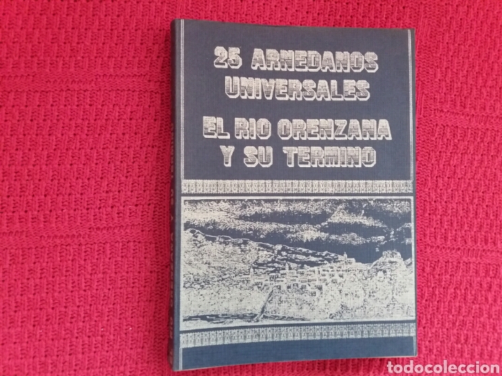 Libros de segunda mano: 25 ARNEDANOS UNIVERSALES EL R&Iacute;O ORENZANA Y SU TERMINO