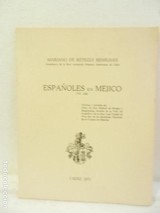Libri di seconda mano: ESPA&Ntilde;OLES EN MEJICO 1772-1822 MARIANO DE RETEGUI BENSUSAN ACADEMICO C&Aacute;DIZ 1971. ILUSTRADO.