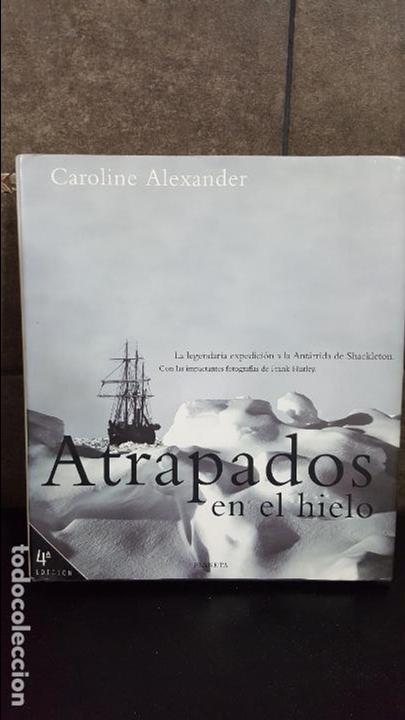 Libros de segunda mano: ATRAPADOS EN EL HIELO.CAROLINE ALEXANDER.