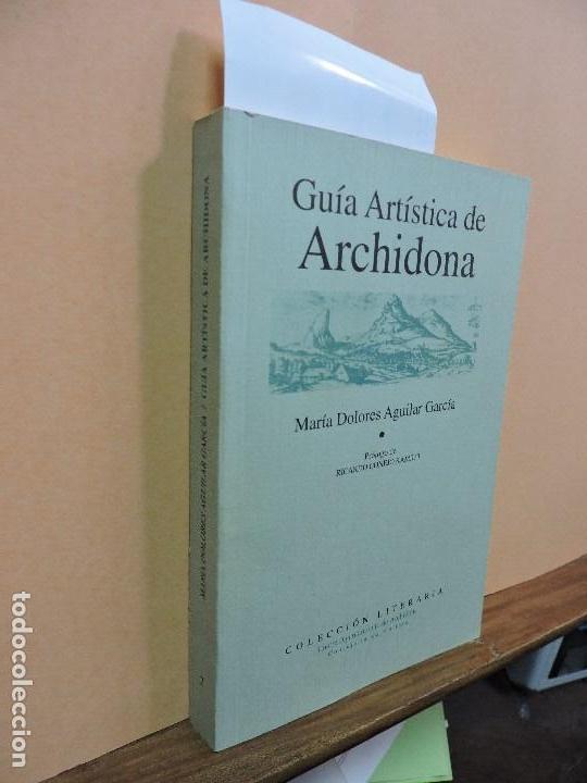 Gebrauchte B&uuml;cher: Gu&iacute;a Art&iacute;stica de Archidona. AGUILAR GARC&Iacute;A, Mar&iacute;a Dolores. Col. Literaria. Granada 1992. 2&ordf; edici&oacute;n