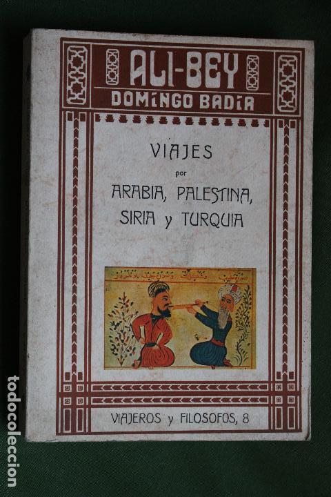 Libri di seconda mano: VIAJES POR ARABIA, PALESTINA, SIRIA Y TURQUIA, ALI-BEY, DOMINGO BADIA, JOSE J.DE OLA&Ntilde;ETA EDITOR 1982