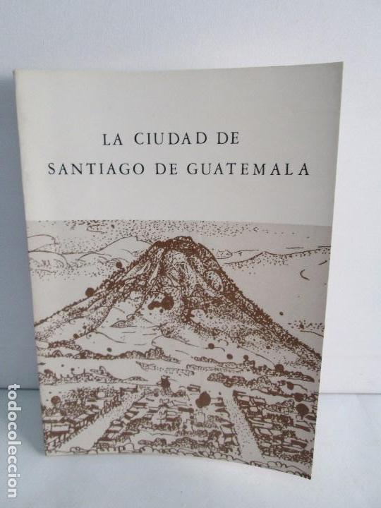Libri di seconda mano: LA CIUDAD DE SANTIAGO DE GUATEMALA. DAVID L. JICKLING. 1987. VER FOTOGRAFIAS ADJUNTAS