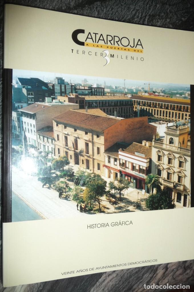 Gebrauchte B&uuml;cher: CATARROJA A LAS PUERTAS DEL TERCER MILENIO,HISTORIA GRAFICA.1999, 253PP 30X24,90064