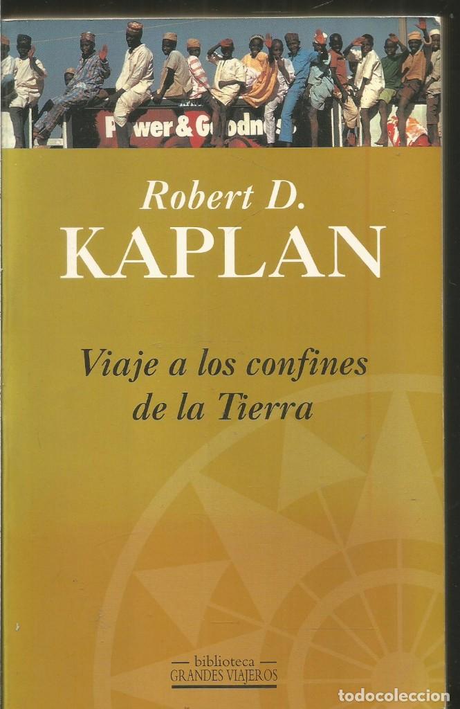 Resultado de imagen de Viaje a los confines de la Tierra - Robert D. Kaplan