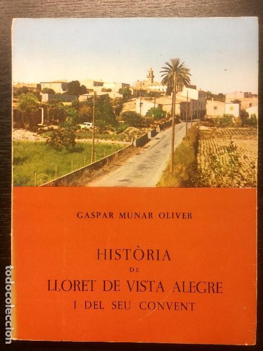 Libros de segunda mano: HISTORIA DE LLORET DE VISTA ALEGRE I EL SEU CONVENT, GASPAR MUNAR OLIVER