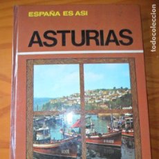 Libros de segunda mano: ASTURIAS, ESPAÑA ES ASI - EDITORIAL NEBRIJA 1978 - TAPA DURA . Lote 116505371