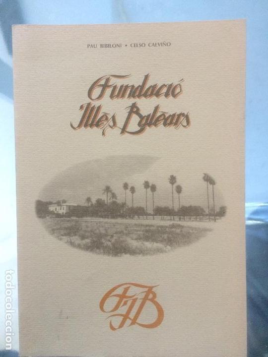 Libros de segunda mano: FUNDACIO ILLES BALEARS, PAU BIBILONI, CELSO CALVI&Ntilde;O