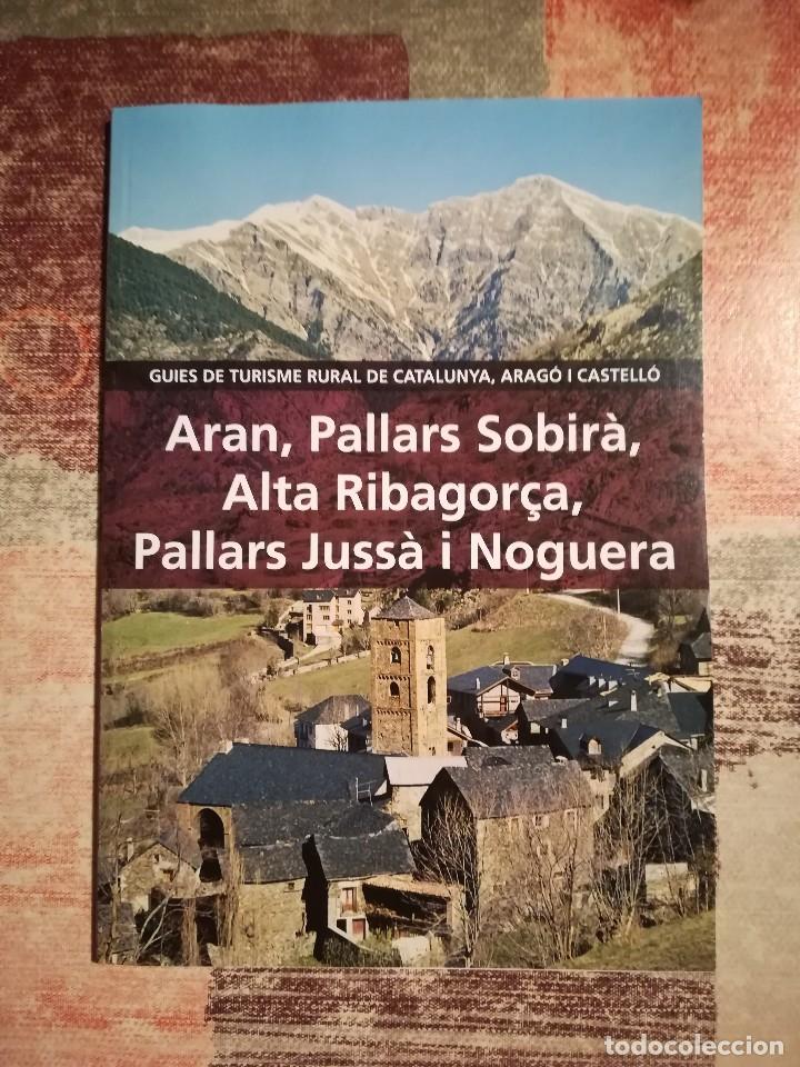 Libri di seconda mano: Guies de turisme rural de Catalunya, Arag&oacute; i Castell&oacute;. Aran, Pallars Sobir&agrave;, Alta Ribagor&ccedil;a .....