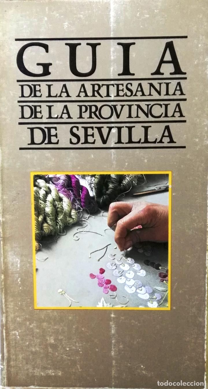 Libri di seconda mano: Gu&iacute;a de la artesan&iacute;a de la provincia de Sevilla, Junta de Andaluc&iacute;a, C&aacute;diz, 1990,