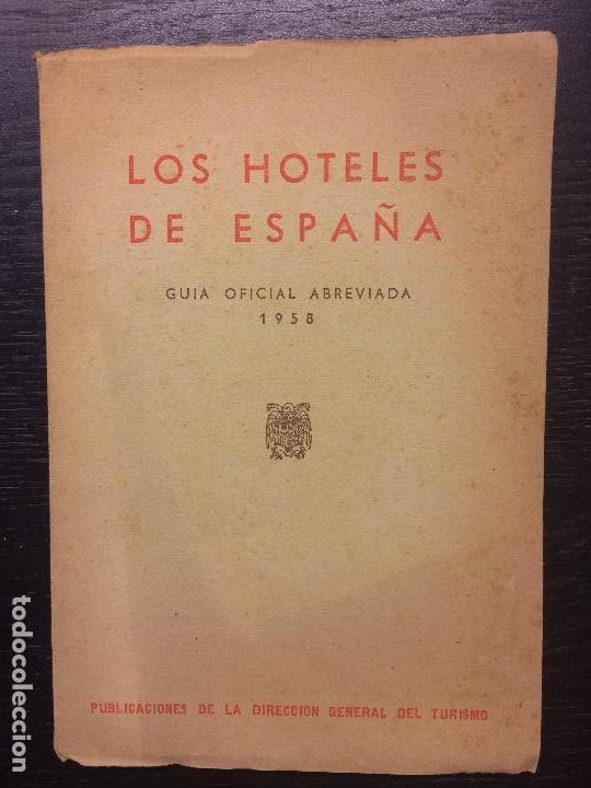 Libros de segunda mano: LOS HOTELES EN ESPA&Ntilde;A, GUIA OFICIAL ABREVIADA 1958