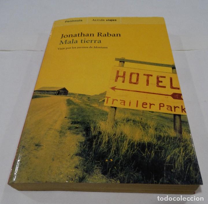 Libros de segunda mano: MALA TIERRA - JONATHAN RABAN- 2001 - Foto 1
