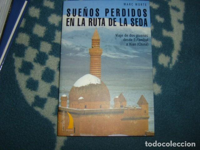 Libros de segunda mano: SUE&Ntilde;OS PERDIDOS EN LA RUTA DE LA SEDA . MARC MORTE - Foto 1