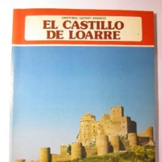 Libros de segunda mano: LIBRO EL CASTILLO DE LOARRE ARAGON CRISTOBAL GUITART APARICIO COLECCION IBERICA EDITORIAL EVEREST