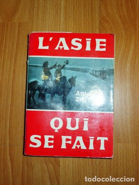 Libri di seconda mano: ZISCHKA, Anton. L'Asie qui se fait = (Asiens Wilder Westen)