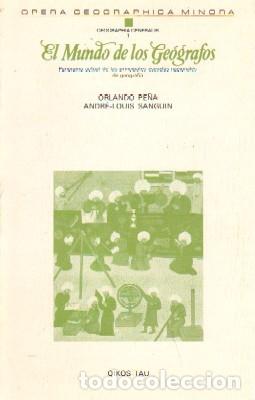 Libros de segunda mano: EL MUNDO DE LOS GEOGRAFOS. PE&Ntilde;A, ORLANDO; SANGUIN, ANDR-E-LOUIS. G-080