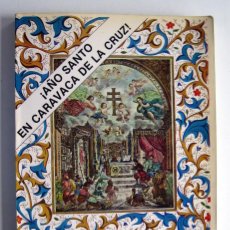 Libros de segunda mano: FIESTAS DE LA SANTÍSIMA CRUZ. CARAVACA. 750 ANIVERSARIO. 1981. Lote 122190623