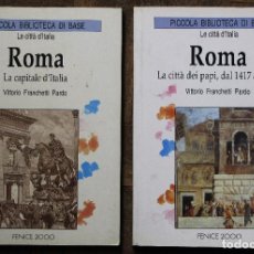 Libros de segunda mano: 2 LIBROS SOBRE ROMA. V. FRANCHETTI PARDO. ROMA CAPITALE Y ROMA DEI PAPI 1487-1870. EN ITALIANO. Lote 122454615