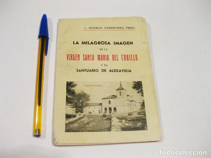 Libros de segunda mano: La Milagrosa Imagen de la Virgen Santa Mar&iacute;a del Cubillo. Aldeavieja, &Aacute;vila. 1956.