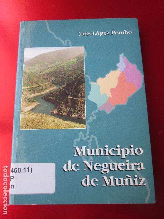 Libri di seconda mano: LIBRO-MUNICIPIO DE NEGUEIRA DE MUN&Iacute;Z-LU&Iacute;S L&Oacute;PEZ POMBO-DIPUTACI&Oacute;N DE LUGO-PERFECTO ESTADO