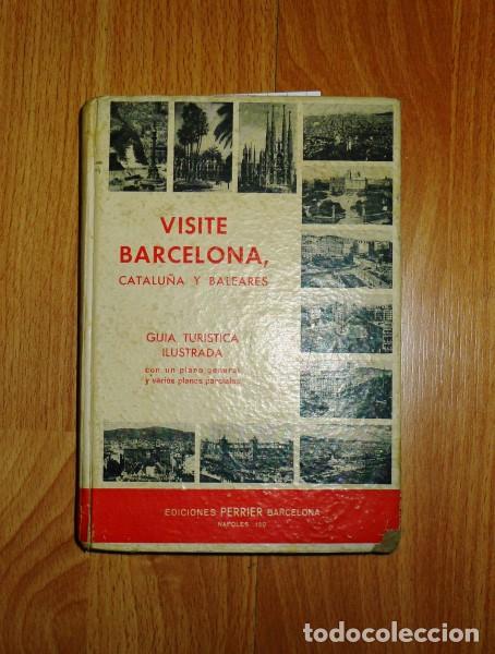 Libri di seconda mano: VISITE BARCELONA, Catalu&ntilde;a y las Islas Baleares : Gu&iacute;a pr&aacute;ctica ilustrada de la ciudad y sus alreded