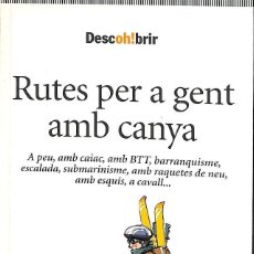 Libros de segunda mano: RUTES PER A GENT AMB CANYA. 51 ITINERARIS PER ALS MÈS AGOSARATS