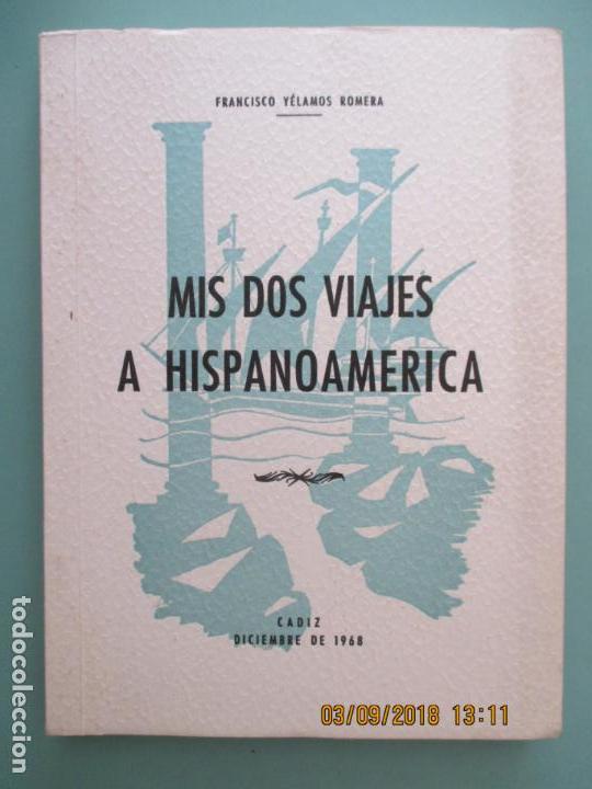 Libri di seconda mano: FRANCISCO Y&Eacute;LAMOS ROMERA. MIS DOS VIAJES A HISPANOAM&Eacute;RICA. C&Aacute;DIZ. DICIEMBRE DE 1968
