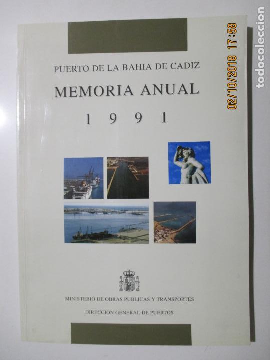 Libri di seconda mano: PUERTO DE LA BAH&Iacute;A DE C&Aacute;DIZ. MEMORIA ANUAL 1991. MINISTERIO DE OBRAS P&Uacute;BLICAS Y TRNASPORTES