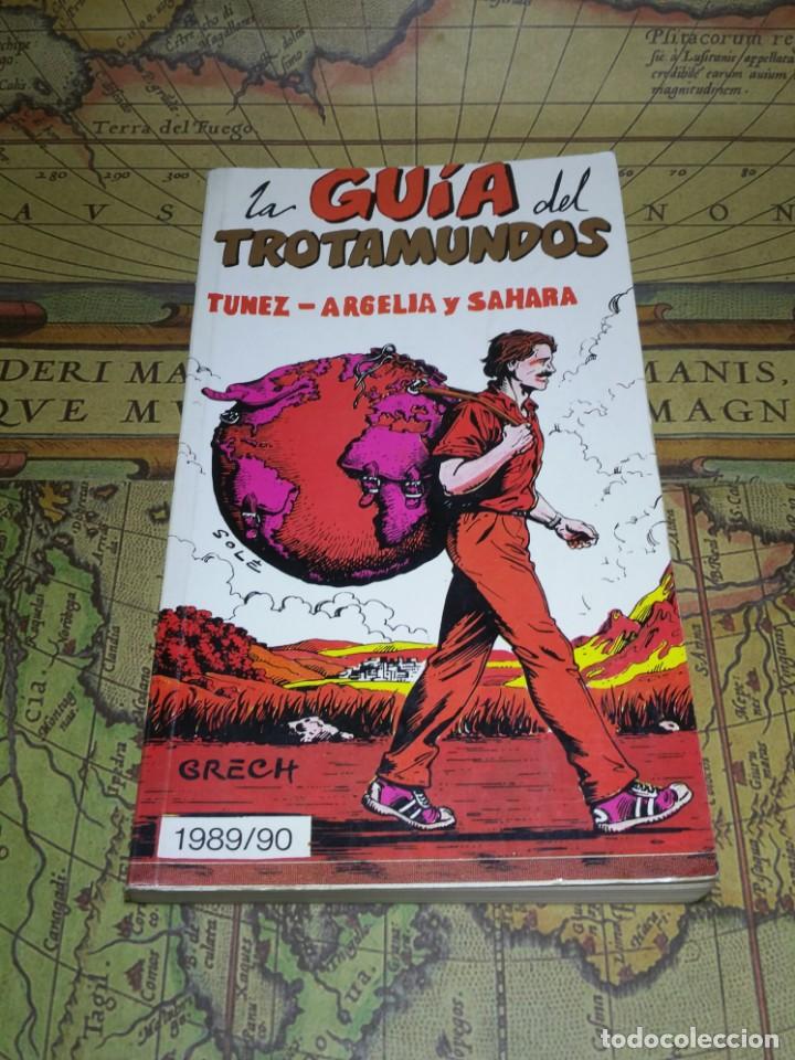 Libri di seconda mano: LA GUIA DEL TROTAMUNDOS- TUNEZ-ARGELIA Y SAHARA- 1989/90
