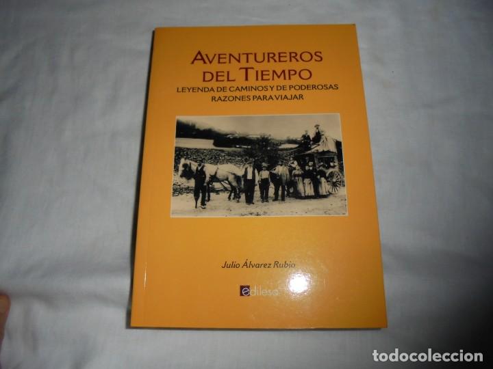 Libri di seconda mano: AVENTUREROS DEL TIEMPO.LEYENDA DE CAMINOS Y DE PODEROSAS RAZONES PARA VIAJAR.JULIO ALVAREZ RUBIO.EDI