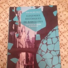 Libros de segunda mano: LLEGENDES HISTORIQUES DE BARCELONA - JOAN DE DEUPRATS -EN CATALAN. Lote 138967462