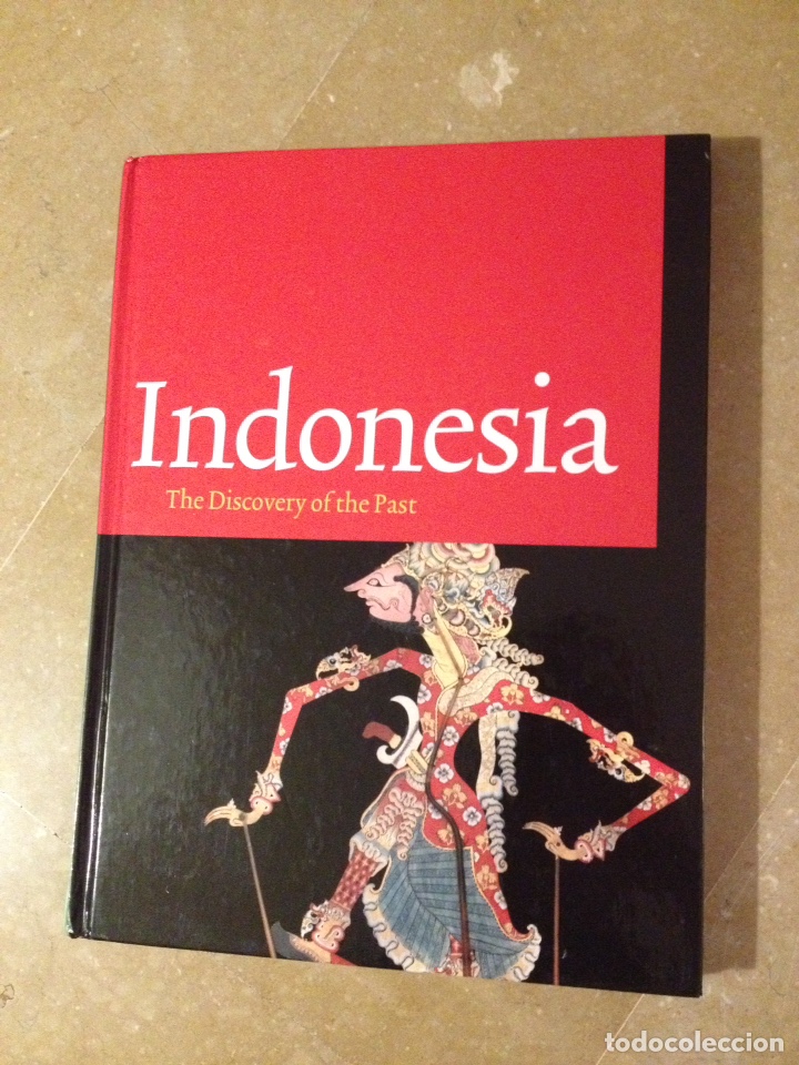 Libros de segunda mano: Indonesia. The Discovery of the Past (Endang Sri Hardiati, Pieter ter Keurs)