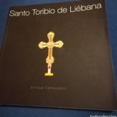 Libros de segunda mano: SANTO TORIBIO DE LIÉBANA, ENRIQUE CAMPUZANO RUIZ. PATRIMONIO ARTÍSTICO RELIGIOSO DE CANTABRIA. Lote 142928217