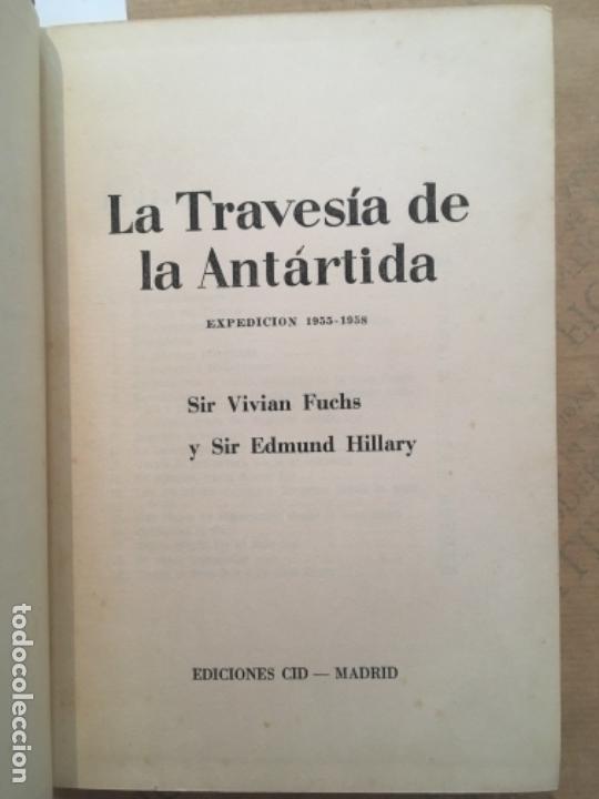 Libros de segunda mano: LA TRAVESIA DE LA ANTARTIDA, EXPEDICION 1955 1958, SIR VIVIAN FCHS Y SIR EDMUND HILLARY