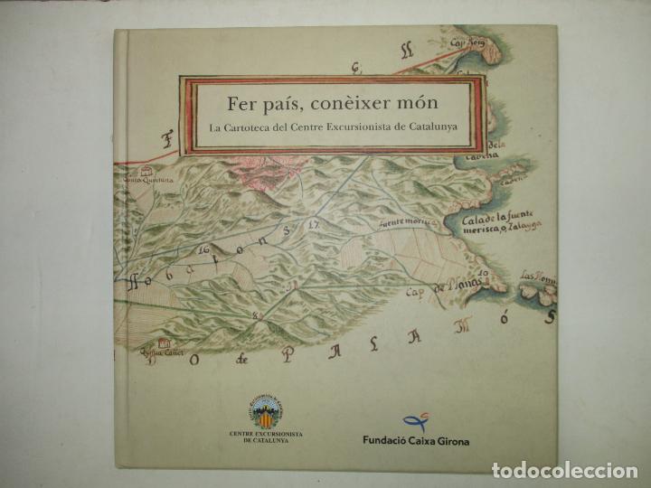Second hand books: FER PA&Iacute;S, CON&Egrave;IXER M&Oacute;N. LA CARTOTECA DEL CENTRE EXCURSIONISTA DE CATALUNYA. 2008.