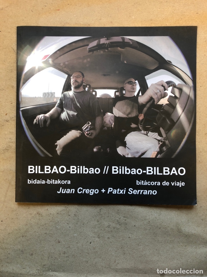 Libri di seconda mano: BILBAO - Bilbao // Bilbao - BILBAO. BIT&Aacute;CORA DE VIAJE. JUAN CREGO + PATXI SERRANO.