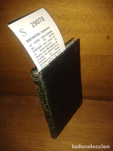 Libros de segunda mano: BREMOND, Alphonse - LE GUIDE TOULOUSAIN, par ---. CE GUIDE CONTIENT: Une notice sur la Haute-Garonne