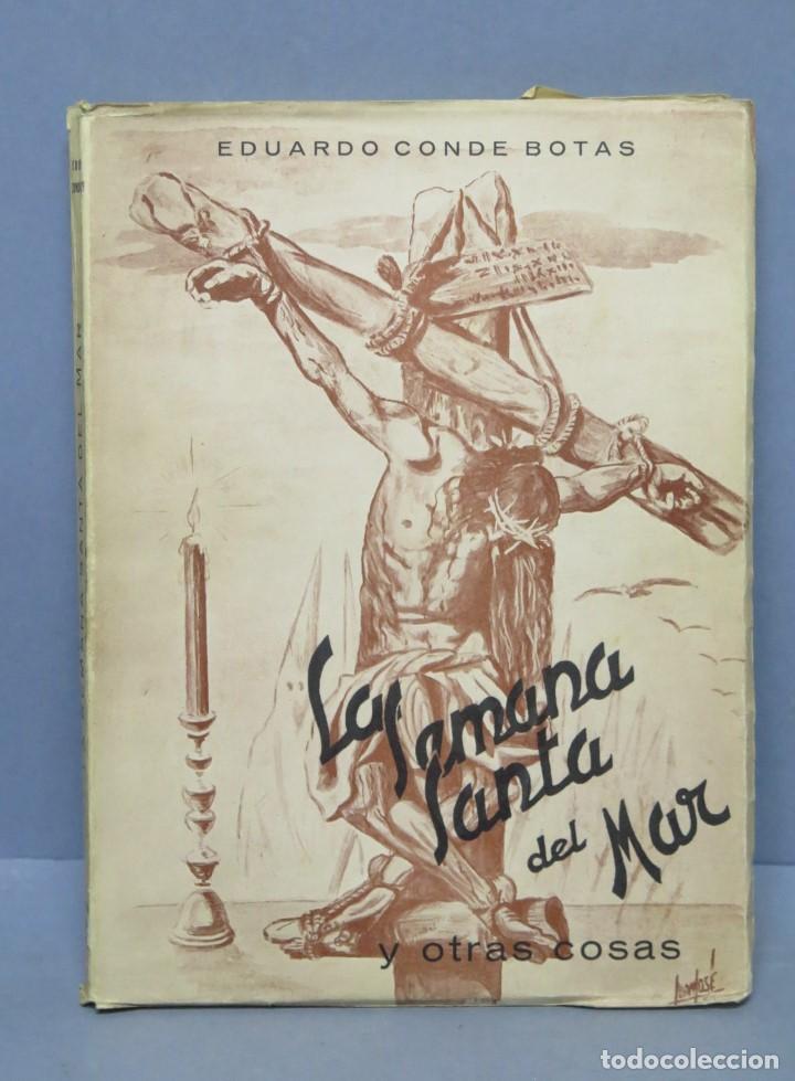 Libros de segunda mano: LA SEMANA SANTA DEL MAR Y OTRAS COSAS. EDUARDO CONDE BOTAS