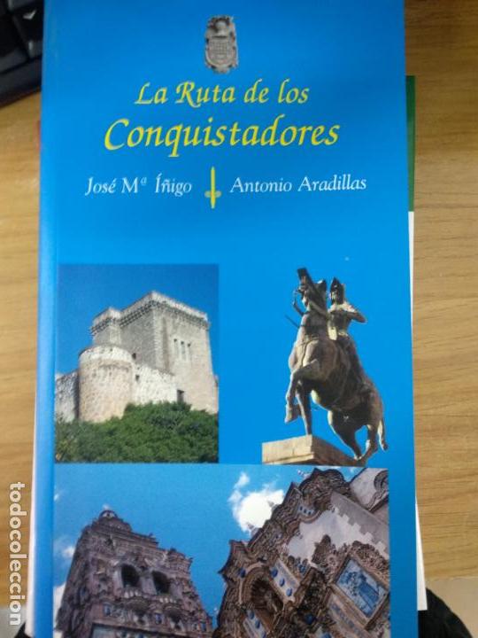 Libros de segunda mano: JOS&Eacute; MAR&Iacute;A I&Ntilde;IGO Y ANTONIO ARDILLAS: LA RUTA DE LOS CONQUISTADORES