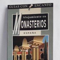 Libros de segunda mano: ALOJAMIENTO EN MONASTERIOS DE ESPAÑA. (GUÍAS CON ENCANTO)