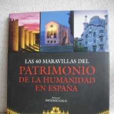 Libros de segunda mano: LAS 40 MARAVILLAS DEL PATRIMONIO DE LA HUMANIDAD EN ESPAÑA