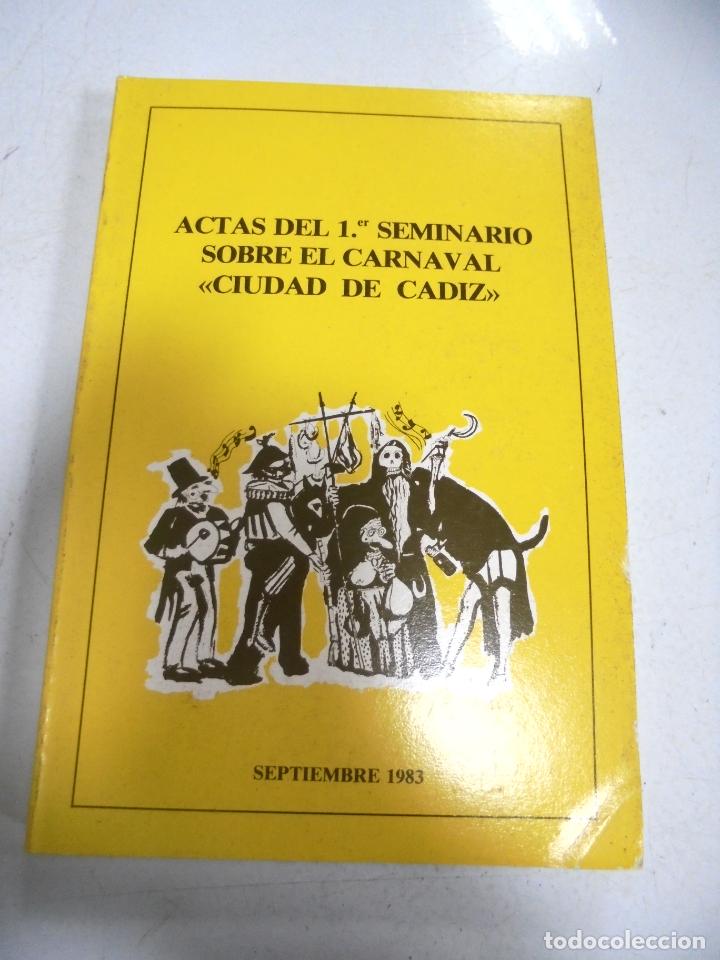 Libri di seconda mano: ACTAS DEL 1&ordm; SEMINARIO SOBRE EL CARNAVAL CIUDAD DE CADIZ. SEPTIEMBRE 1983.